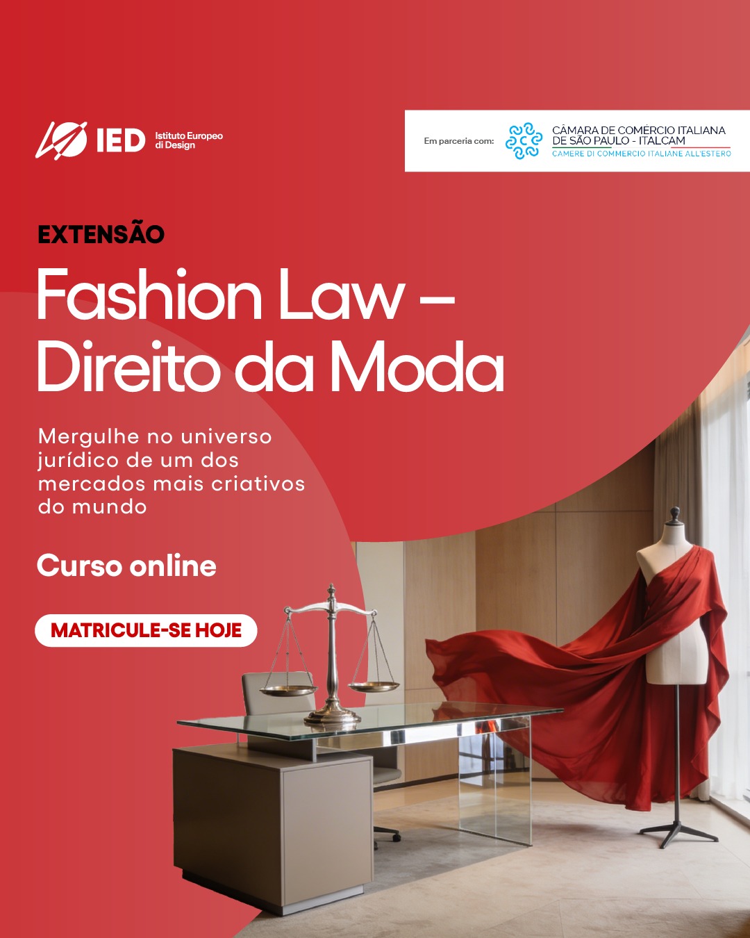 A Câmara de Comércio Italiana de São Paulo – ITALCAM, em colaboração com o IED Istituto Europeo di Design – IED Brasil, apresenta o curso FASHION LAW – DIREITO DA MODA